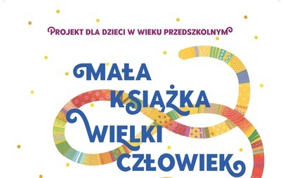 Zdjęcie do Nowa odsłona kampanii &bdquo;Mała książka - wielki człowiek&rdquo; - 2022/2023